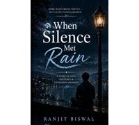WHEN SILENCE MET RAIN: A Journey of Love, Distance, and Unfinished Promises