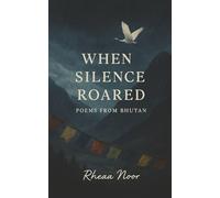 When Silence Roared: Poems to Pause within a Noisy World