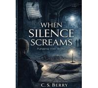 When Silence Screams: Victoria Chambers Series Four (The Seven Breaths Vallery Chambers Series One)