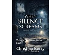 When Silence Screams: Victoria Chambers Series Four (The Seven Breaths Vallery Chambers Series One)