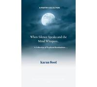 When silence speaks and the mind whispers........ (Edition1st)