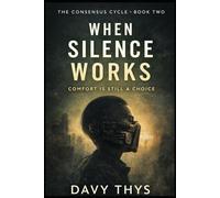 When Silence Works: Comfort Is Still a Choice (The Consensus Cycle)