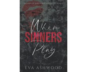 When Sinners Play: An Enemies to Lovers College Bully Romance (Sinners of Hawthorne University)