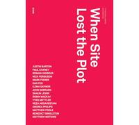 When Site Lost the Plot: 5 (Urbanomic / Redactions, 5)