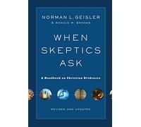 When Skeptics Ask: A Handbook On Christian Evidences