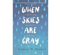 When Skies Are Gray: A Grieving Mother's Lullaby