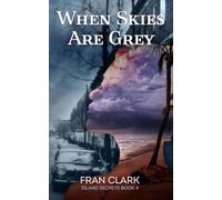 When Skies Are Grey: 4 (Island Secrets Series)