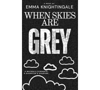 When Skies Are Grey: A Gripping Thriller of Survival, Sacrifice, and a Mother's Unbreakable Love (The Sunshine Series)