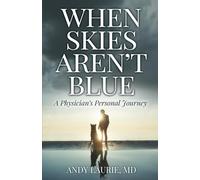 When Skies Aren't Blue: A Physician's Personal Journey