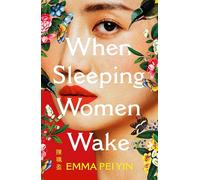 When Sleeping Women Wake : sweeping historical fiction set during the Japanese occupation of Hong Kong in World War II with female resistance at its heart