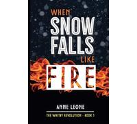 When Snow Falls Like Fire: 1 (The Whitby Revolution)