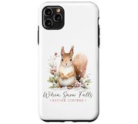 When snow falls nature listens winter cold snowing squirrel Case for iPhone 11 Pro Max