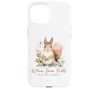 When snow falls nature listens winter cold snowing squirrel Case for iPhone 15
