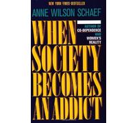 When Society Becomes an Addict by Anne Wilson Schaef (1988-04-20)