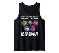 When Someone Attacks One Party Member We All Roll Initiative Tank Top