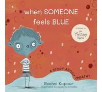 When Someone Feels Blue: A story about Empathy.: 2 (The Melting World)