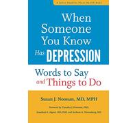 When Someone You Know Has Depression: Words to Say and Things to Do (A Johns Hopkins Press Health Book)