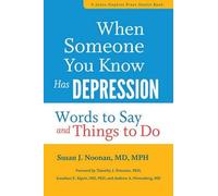 When Someone You Know Has Depression - Words to Say and Things to Do (A Johns Hopkins Press Health Book)