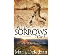 When Sorrows Come (My Lost Country Vol 1)