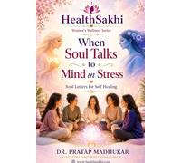 When Soul Talks to Mind in stress: A Gentle Book on Stress, Emotions, Inner Healing, and Emotional Strength