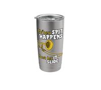 When Spit Happens Just Let It Slide Funny Band Nerd Humor Stainless Steel Insulated Tumbler