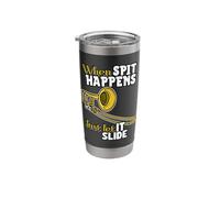 When Spit Happens Just Let It Slide Funny Band Nerd Humor Stainless Steel Insulated Tumbler