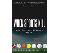 When Sports Kill: What Every Parent & Athlete Should Know