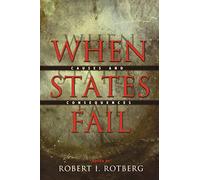 When States Fail - Causes and Consequences