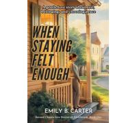 When Staying Felt Enough: A gentle love story about rest, belonging, and choosing peace: 1 (Second Chance Love Stories of Silverbrook)