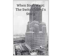 When Steel Wept: The Switchboard's Story (9/11)
