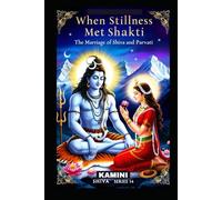 When Stillness Met Shakti: The Marriage of Shiva and Parvati (Lord Shiva)
