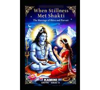 When Stillness Met Shakti: The Marriage of Shiva and Parvati (Lord Shiva)