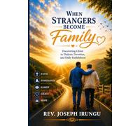 When Strangers Become Family: Discovering Christ in Dialysis, Devotion, and Daily Faithfulness