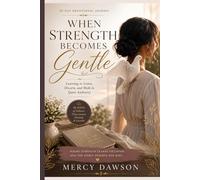 WHEN STRENGTH BECOMES GENTLE: 30 Day Devotional: a reflective journey for women who desire to move beyond pressure, anxiety, emotional exhaustion, and ... inner alignment, and peaceful strength.