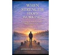 When Strength Stops Working: Learning to Live by Grace When Effort Fails