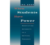 When Students Have Power: Negotiating Authority in a Critical Pedagogy