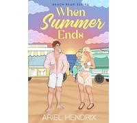 When Summer Ends: A Single Mom Beach Read Romance (Beach Read Series)