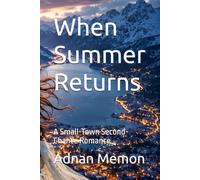 When Summer Returns: A Small-Town Second-Chance Romance: 1 (Noorabad Hearts)
