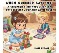 When Summer Says No: A Children's Introduction to Pathological Demand Avoidance
