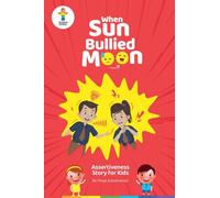 When Sun Bullied Moon (Assertiveness Stories for Children)