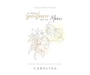 When Sunflower Met The Moon: Where silence becomes a song