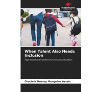 When Talent Also Needs Inclusion: High Intellectual Abilities and Inclusive Education
