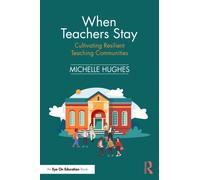 When Teachers Stay: Cultivating Resilient Teaching Communities
