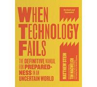 When Technology Fails: The Definitive Manual for Preparedness in an Uncertain World