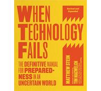 When Technology Fails: The Definitive Manual for Preparedness in an Uncertain World