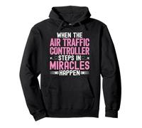 When the Air Traffic Controller ATC Steps in Miracles Happen Pullover Hoodie