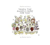 When The Angels Came For Tea