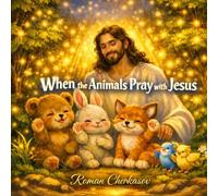 When the Animals Pray with Jesus