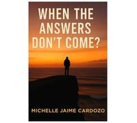 when the answers don't come?