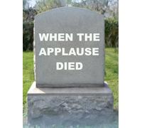 When The Applause Died